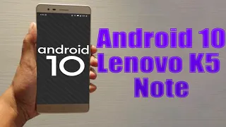 Install Android 10 on Lenovo K5 Note (LineageOS 17.1 GSI Treble ROM) - How to Guide!