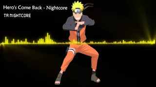 Hero's Come Back - Nightcore (Nobodyknows) Naruto Shippuden Opening 1