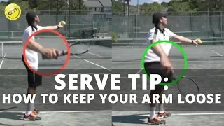 Tennis Serve Tip: How To Keep Your Arm Loose
