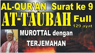 Al-Qur'an Surat 009 At-Taubah (Pengampunan)  129 ayat - Murottal dengan Terjemahan