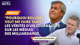 "POURQUOI BOLLORÉ VEUT ME FAIRE TAIRE" LES VÉRITÉS D'UN JOURNALISTE SUR LES MÉDIAS DES MILLIARDAIRES