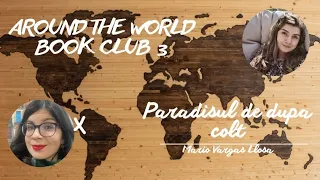 Paradisul de după colț - Mario Vargas Llosa // Around The World Book Club #3 // Peru