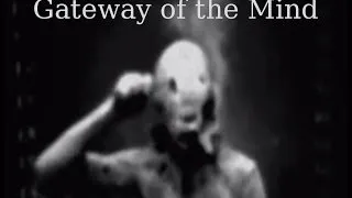 "Gateway of the Mind" Creepypasta by Anonymous