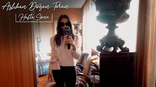 ASLIHAN DOĞAN TURAN I HAFTA SONU