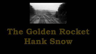 Golden Rocket Hank Snow with Lyrics