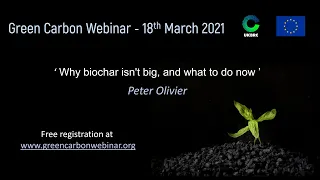53. Green Carbon Webinar - Why biochar isn't big, and what to do now