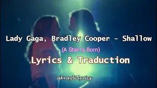 Lady Gaga, Bradley Cooper - Shallow - Lyrics & Traduction