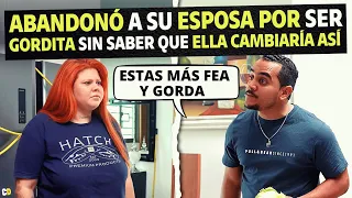 Abandonó a su esposa por ser gordita sin saber que ella cambiaría así.