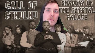 SO MANY BAD ROLLS! - Call Of Cthulhu: Shadow Of The Crystal Palace - Reaction