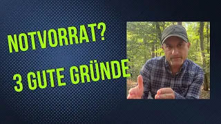 Notvorrat - Krisenvorsorge - 3 gute Gründe