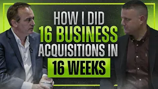 How I Did 16 Business Acquisitions in 16 Weeks | Jonathan Jay | 2023 | Buying a Business