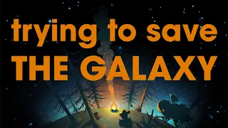 You Can't Save The Galaxy In A Day in Outer Wilds