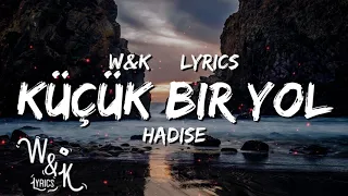 Hadise - Kucuk Bir Yol (Lyrics) w&k