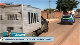 CASO LÁZARO: CORPO DE CRIMINOSO DEVE SER LIBERADO HOJE