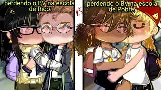 |•Perdendo o BV na escola de Rico vs de Pobre •Original?• GC•|