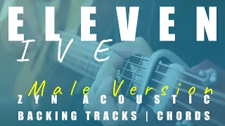 ELEVEN (Male Ver.) - IVE | Acoustic Karaoke | Chords