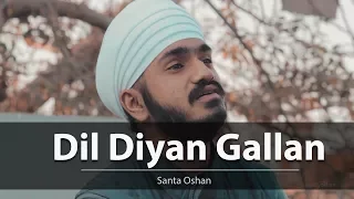 Dil Diyan Gallan | Tiger Zinda Hai | Santa Oshan Cover