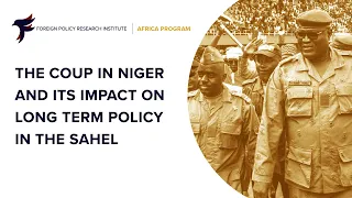 The ’Coup’ in Niger and its Impact on Long-term Policy Towards the Sahel