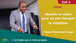 Nourris ta vision pour ne pas manquer ta visitation | Pasteur Mohammed Sanogo