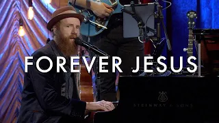 Forever Jesus - Matt Papa, Keith & Kristyn Getty