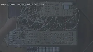 Ambient Patch From Scratch // Eurorack Ambient // Innesti