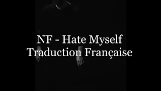 NF / Hate Myself - Traduction Française