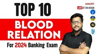 Top 10 Blood Relation for Banking Exam 2024🔥| Reasoning by Shubham Srivastava