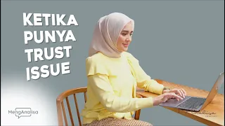 MengAnalisa - Lelah Dikecewakan dan Dikhianati Jadi Punya Trust Issue?!