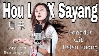 TAREK SIS!! SEMONGKO! Sayang VS Hou Lai 后来 Helen Huang Cover - Lagu Mandarin Lirik Terjemahan