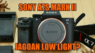 Apakah benar, Sony A7S Mark II jagoan Low Light?