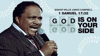 " God Is on Your SIDE " Sermon from Bishop Willie James Campbell