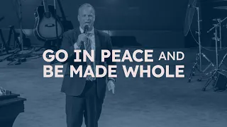 Sunday Sermon: Go In Peace and Be Made Whole | Senior Pastor Joshua B. Carson