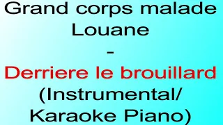 Grand Corps Malade & Louane - Derrière le brouillard (Instrumental/Karaoke Piano)