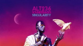 ALT 236 SOUNDTRACKS /// SINGULARITY