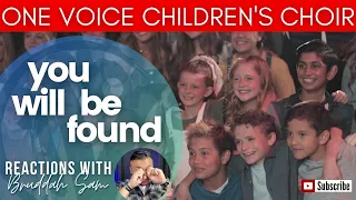 YOU WILL BE FOUND with ONE VOICE CHILDREN'S CHOIR | Bruddah🤙🏼Sam's REACTION VIDEOS