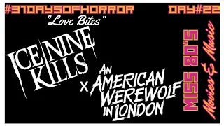 "Love Bites" Ice Nine Kills x American Werewolf In London • Vinyl Rip