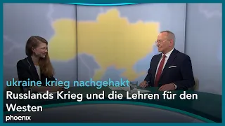 Ukraine-Krieg nachgehakt: „Russlands Krieg und die Lehren für den Westen“ |  08.05.24