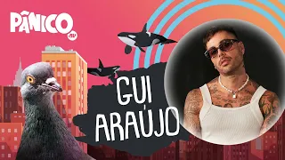 GUI ARAÚJO  - PÂNICO - 07/06/21