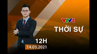 Bản tin thời sự tiếng Việt 12h - 14/03/2021| VTV4