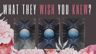 PICK A CARD: WHAT THEY WISH YOU KNEW???