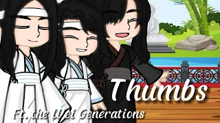 Thumbs || Mdzs meme || Ft. The Wei Generations || Not original || AU