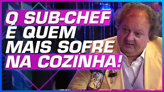 O CARGO QUE MAIS DIFÍCIL DA COZINHA -  ÉRICK JACQUIN