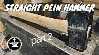 Forging a Straight Pein Hammer PT 2