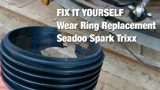 DIY: Seadoo Spark Trixx Wear Ring Replacement