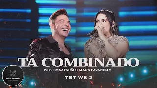 🛑Tá Combinado - Obsessão - Wesley Safadão e Mara Pavanelly - TBT WS 2🎧