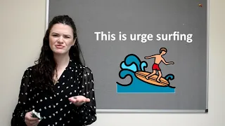 Urge surfing - video 10