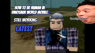 How to be a HUMAN in Dinosaur World Mobile *LATEST*
