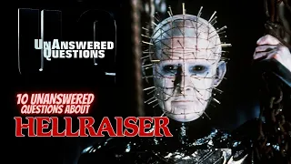 10 Unanswered Questions about Hellraiser : Unanswered Questions Episode 32