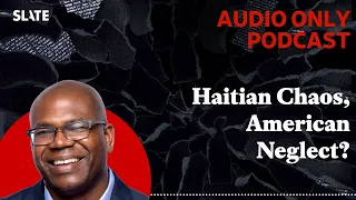 Haitian Chaos, American Neglect? | A Word … with Jason Johnson