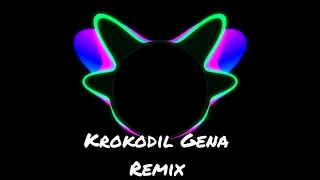 Krokodil Gena remix